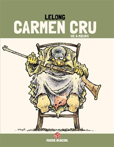 Carmen Cru. Vol. 3. Vie & moeurs