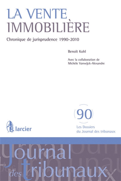 La vente immobilière : chronique de jurisprudence, 1990-2010