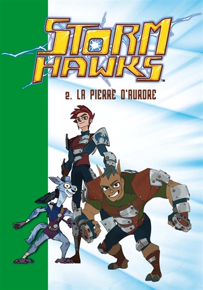 Storm Hawks 2 : La pierre d'aurore