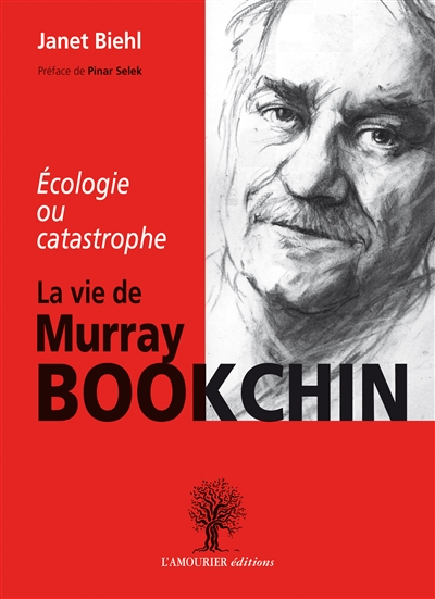 Ecologie ou catastrophe : la vie de Murray Bookchin