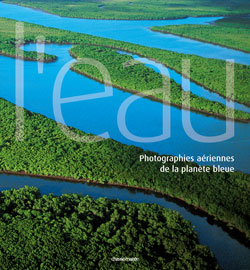 L'eau : photographies aériennes de la planète bleue
