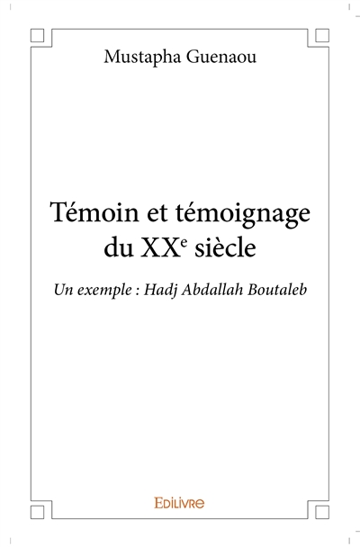 Témoin et témoignage du xxe...