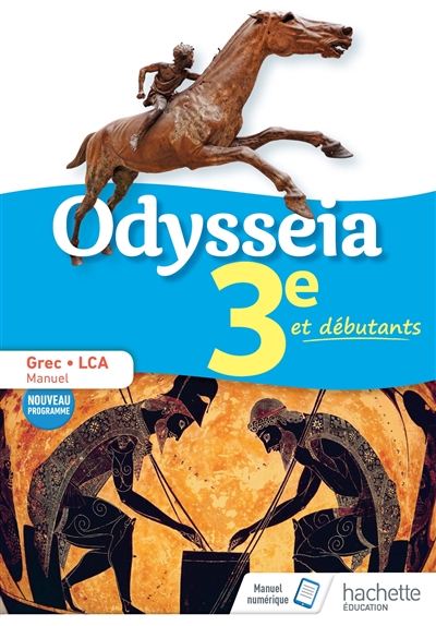 Odysseia 3e et débutants : grec, LCA, manuel : nouveau programme