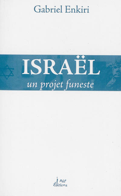 Israël, un projet funeste