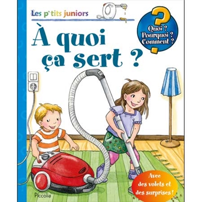 À quoi ça sert ? : avec des volets et des surprises !