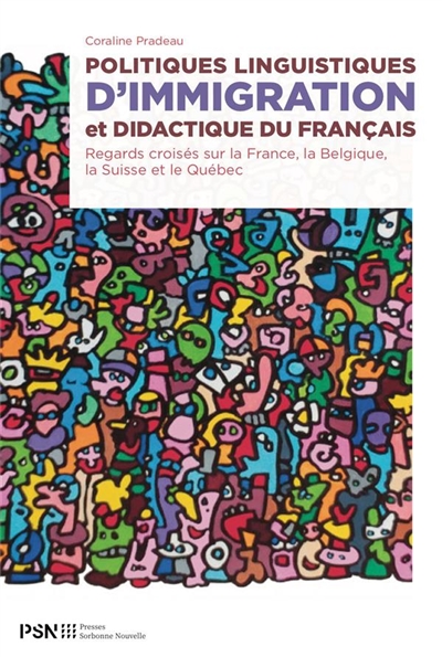 Politiques linguistiques d'immigration et didactique du français : regards croisés sur la France, la Belgique, la Suisse et le Québec