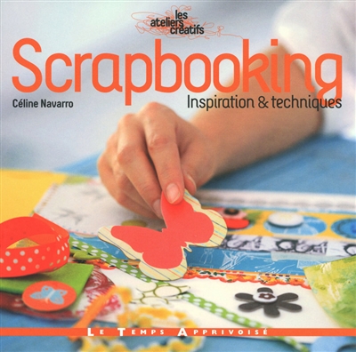 Scrapbooking : inspiration & techniques