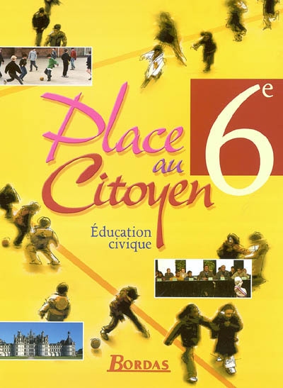 Place au citoyen, 6e : éducation civique : cahier d'activités