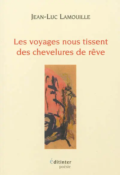 Les voyages nous tissent des chevelures de rêve : refuge VIIe alpin : poèmes