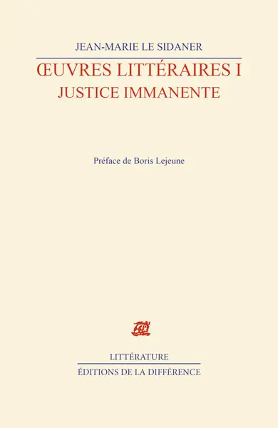 Oeuvre littéraire. Vol. 1. Justice immanente