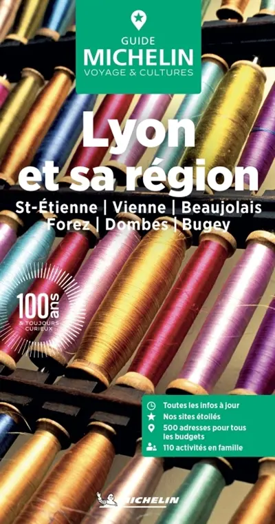 Lyon & sa région : St-Etienne, Vienne, Beaujolais, Forez, Dombes, Bugey