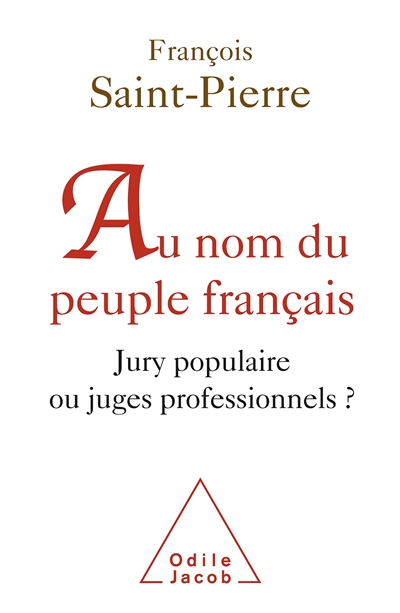 Au nom du peuple français : jury populaire ou juges professionnels ?