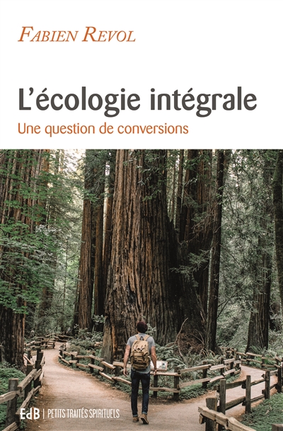 L'écologie intégrale : une question de conversions