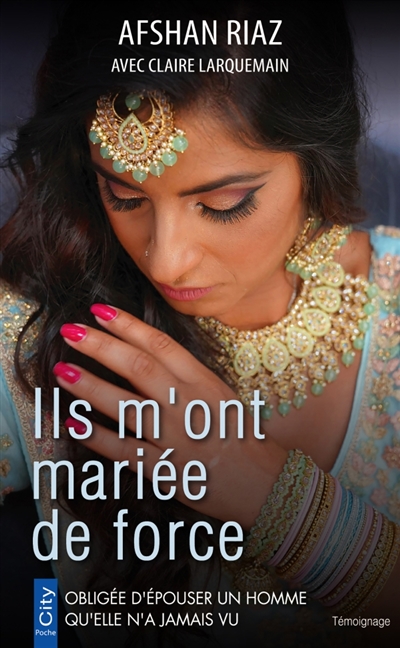 Ils m'ont mariée de force :...