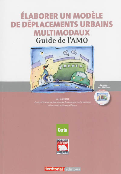 Elaborer un modèle de déplacements urbains multimodaux : guide de l'AMO