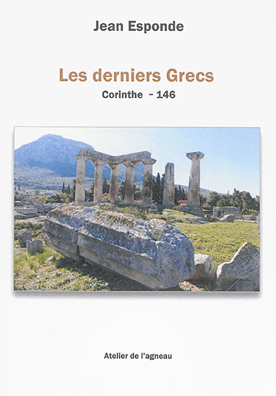 Les derniers Grecs : Corinthe, 146 : drame