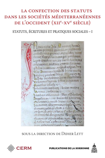 Statuts, écritures et pratiques sociales. Vol. 1. La confection des statuts dans les sociétés méditerranéennes de l'Occident : XIIe-XVe siècle