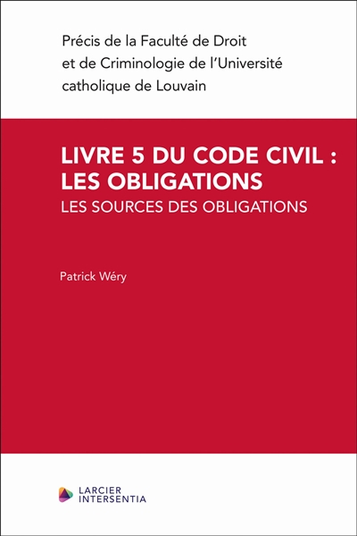 Livre 5 du code civil : les obligations. Vol. 1. Les sources des obligations