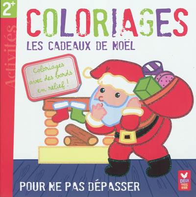 Coloriages, les cadeaux de Noël : pour ne pas dépasser : coloriages avec des bords en relief !