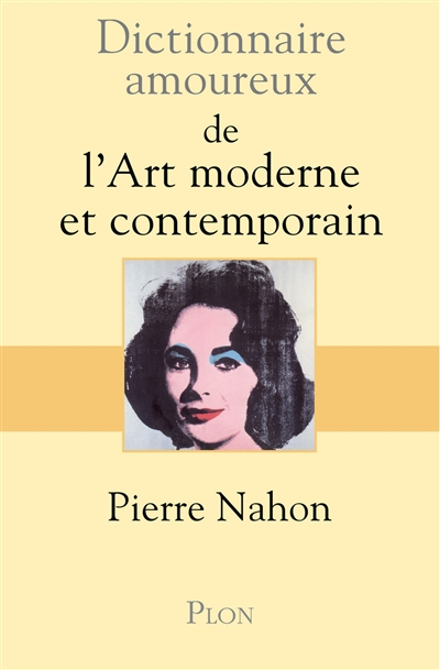 Dictionnaire amoureux de l'art moderne contemporain