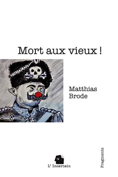 Mort aux vieux ! : Fragments