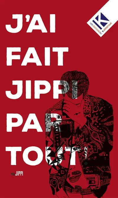J'ai fait Jippi partout ! : aphorismes, pastiches et postiches