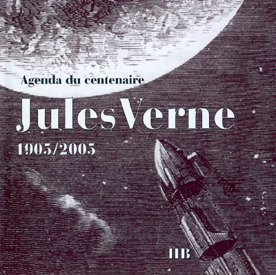 Jules Verne 1905-2005 : agenda du centenaire