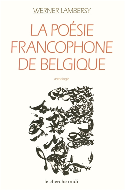 La poésie francophone de Belgique : anthologie