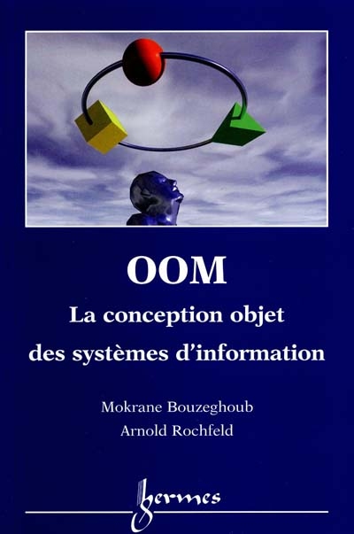 OOM, la conception objet des systèmes d'information : concepts, modèle, méthodes