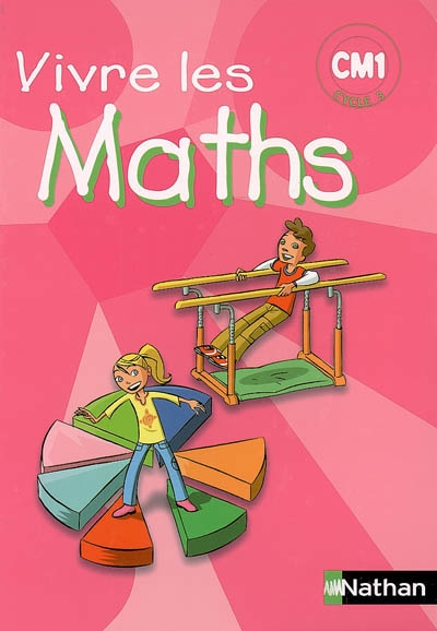 Vivre les maths CM1, cycle 3 : livre de l'élève
