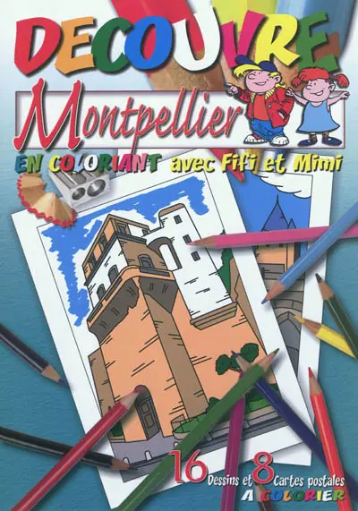 Découvre Montpellier : en coloriant avec Fifi et Mimi