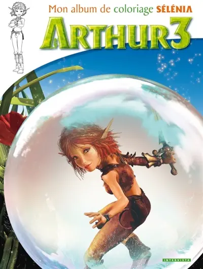 Arthur 3 : la guerre des deux mondes : mon album de coloriage Sélénia