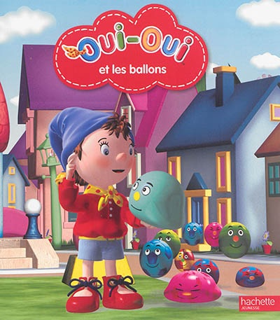 Oui-Oui et les ballons