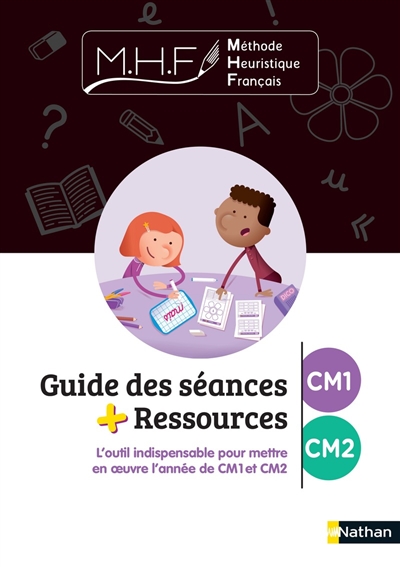 Méthode heuristique de français : guide des séances + ressources CM1, CM2