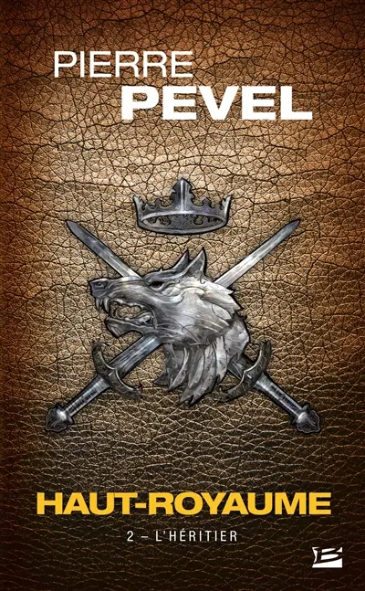 Haut-Royaume. Vol. 2. L'héritier