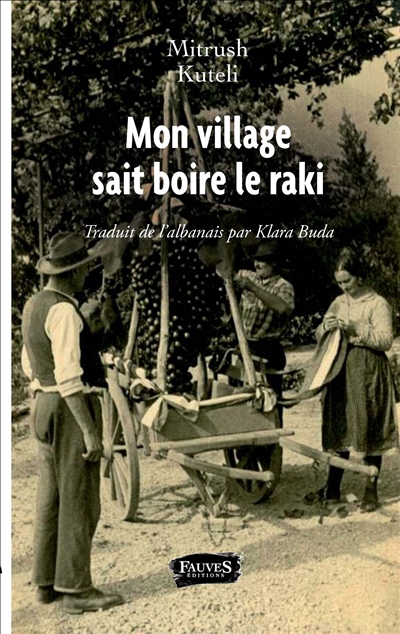 Mon village sait boire le raki : récit