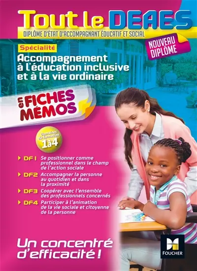 Tout le DEAES diplôme d'Etat d'accompagnant éducatif et social en fiches mémos : spécialité accompagnement à l'éducation inclusive et à la vie ordinaire : domaines de formation 1 à 4, nouveau diplôme