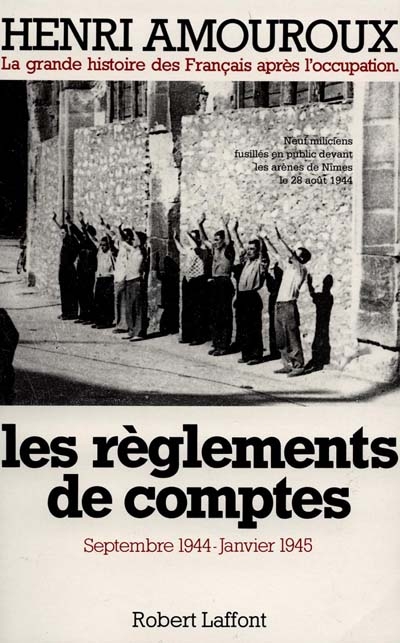 La grande histoire des Français après l'Occupation. Vol. 9. Les règlements de comptes : septembre 1944-janvier 1945