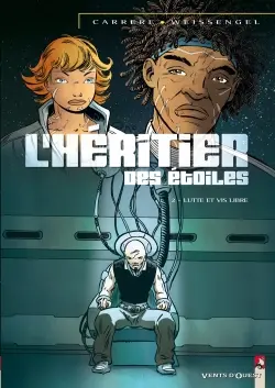 L'héritier des étoiles. Vol. 2. Lutte et vis libre