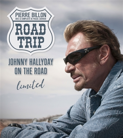 Road trip limited : Johnny Hallyday on the road