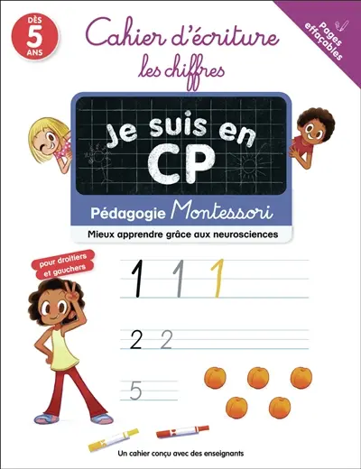 Je suis en CP : cahier d'écriture, les chiffres : pédagogie Montessori, mieux apprendre grâce aux neurosciences
