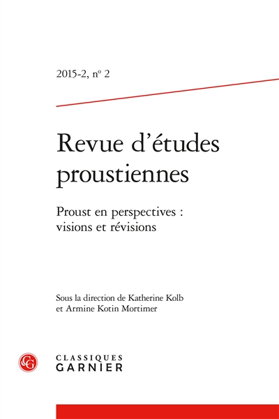 Revue d'études proustiennes, n° 2. Proust en perspectives : visions et révisions