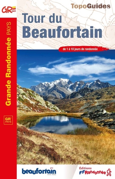 Tour du Beaufortain : GR pays : de 1 à 10 jours de randonnée