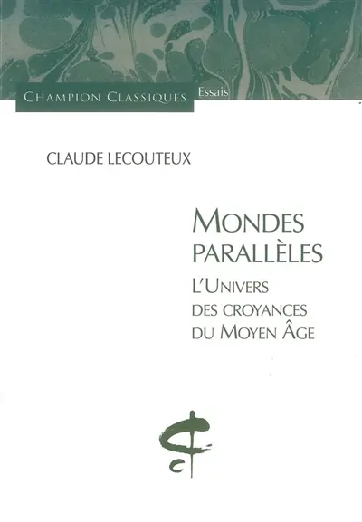 Mondes parallèles : l'univers des croyances du Moyen Age