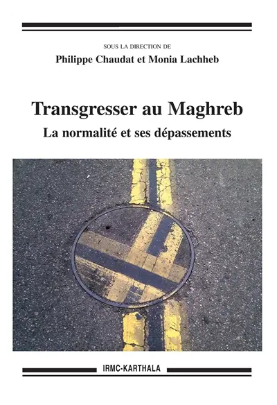 Transgresser au Maghreb : la normalité et ses dépassements