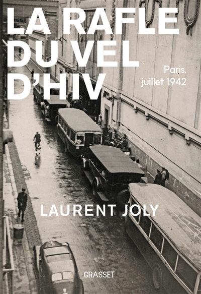 La rafle du Vél'd'Hiv : Paris, juillet 1942