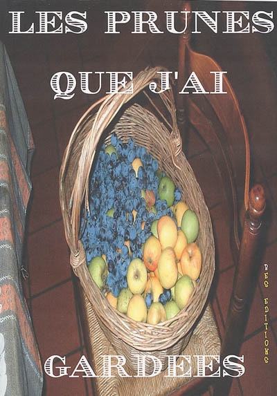 Les prunes que j'ai gardées dans la glacière : poèmes 1994-1996