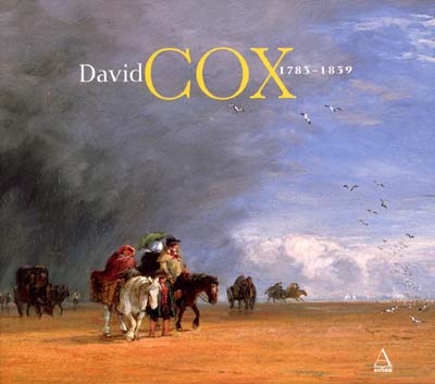 David Cox (1783-1859) : précurseur des impressionnistes ?
