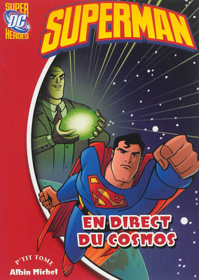 Superman. Vol. 8. En direct du cosmos