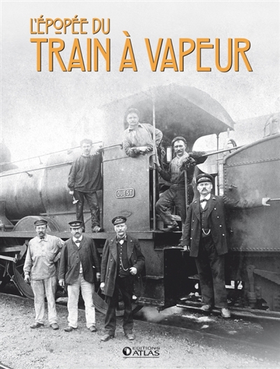 L'épopée du train à vapeur